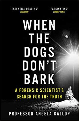 When the Dogs Don't Bark: A Forensic Scientist's Search for the Truth indir