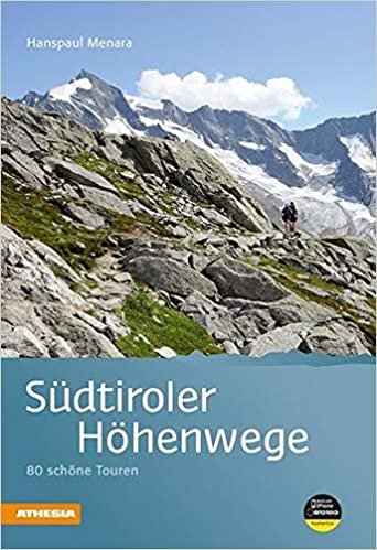 Südtiroler Höhenwege: 80 schöne Touren