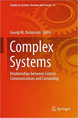 Complex Systems: Relationships between Control, Communications and Computing (Studies in Systems, Decision and Control)