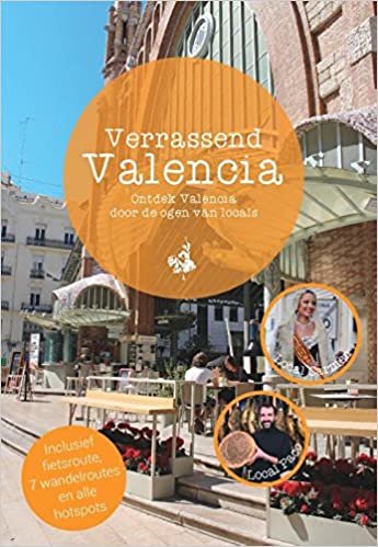 Verrassend Valencia: ontdek Valencia door de ogen van locals (Sprankelend Spanje)