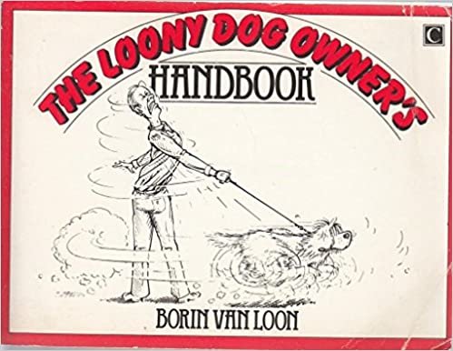 The Loony Dog Owner's Handbook