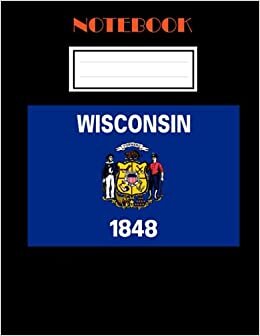 Wisconsin : Flag Notebook: Journey Diary , Travel Journal, College Rulled Pages