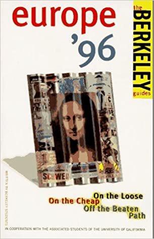 Berkeley Guides: Europe 1996: On the Loose, On the Cheap, Off the Beaten Path indir