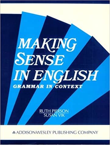 Making Sense in English: Grammar in Context: Intermediate Grammar in Context