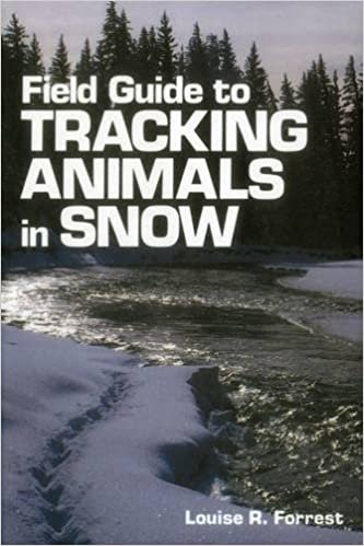 Field Guide to Tracking Animals in Snow: How to Identify and Decipher Those Mysterious Winter Trails
