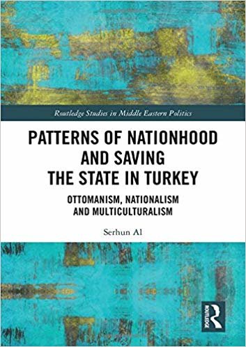 indir   Patterns of Nationhood and Saving the State in Turkey : Ottomanism, Nationalism and Multiculturalism tamamen