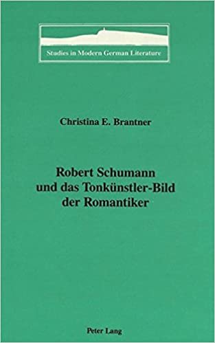 Robert Schumann und das Tonkünstler-Bild der Romantiker (Studies in Modern German Literature, Band 32)