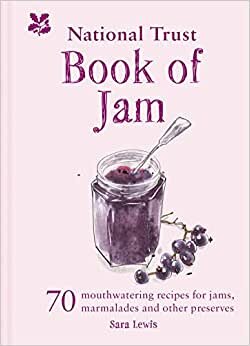 The National Trust Book of Jam: 70 mouthwatering recipes for jams, marmalades and other preserves indir