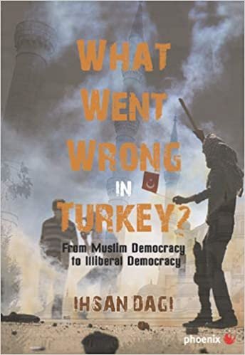 What Went Wrong in Turkey?: From Muslim Democracy to Llliberal Democracy