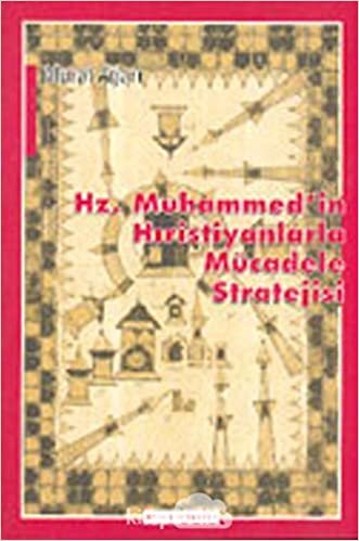 Hz. Muhammed’in Hıristiyanlarla Mücadele Stratejisi