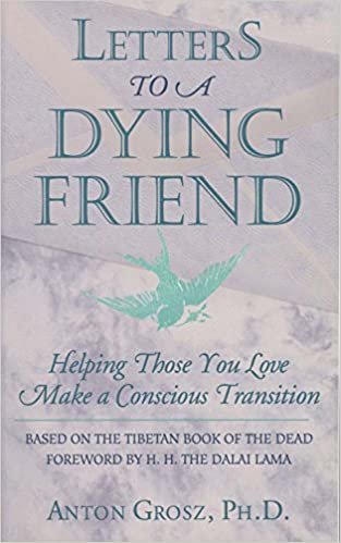Letters to a Dying Friend: Helping Those You Love Make a Conscious Transition (Quest Book)