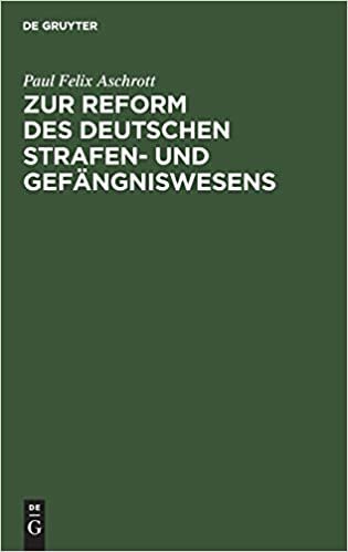 Zur Reform des deutschen Strafen- und Gefängniswesens