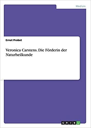 Veronica Carstens. Die Förderin der Naturheilkunde