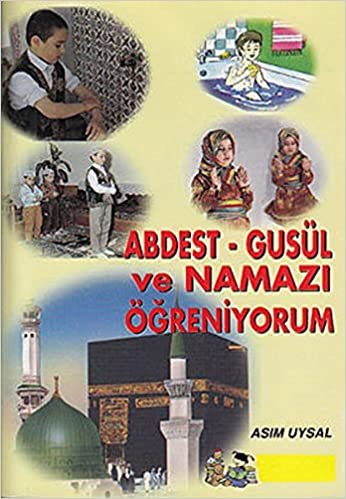 Abdest-Gusül ve Namazı Öğreniyorum