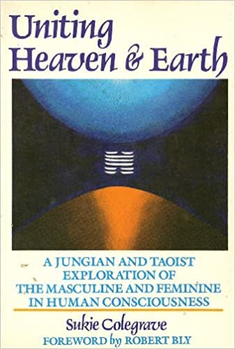 Uniting Heaven and Earth: A Jungian and Taoist Exploration of the Masculine and Feminine in Human Consciousness