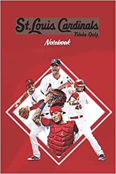St Louis Cardinals Trivia Quiz Notebook: Notebook|Journal| Diary/ Lined - Size 6x9 Inches 100 Pages