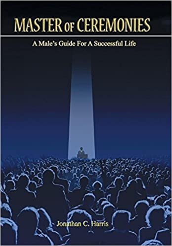 Master of Ceremonies: A Male's Guide for a Successful Life indir