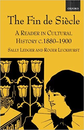 The Fin De Siècle: A Reader in Cultural History, c. 1880-1900
