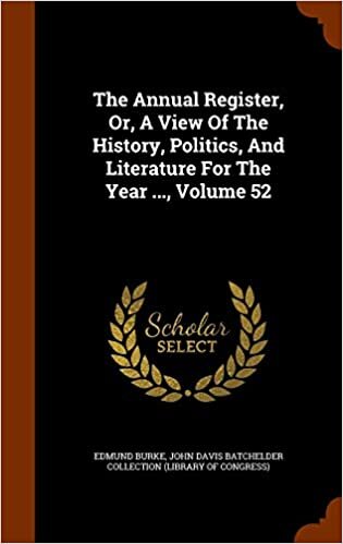 The Annual Register, Or, A View Of The History, Politics, And Literature For The Year ..., Volume 52