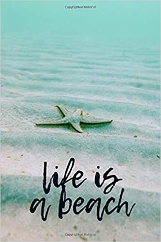 Life Is A Beach #10: Starfish Summer Beach Journal Notebook to write in 6x9 150 lined pages