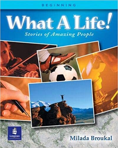 What A Life! Stories of Amazing People 1 (Beginning): (Beginning) Bk. 1