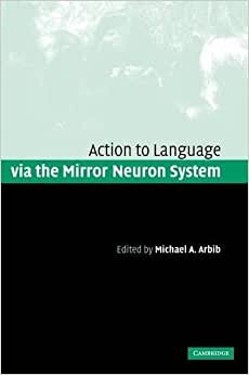 Action to Language via the Mirror Neuron System