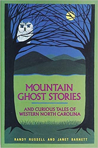 Mountain Ghost Stories and Curious Tales of Western North Carolina