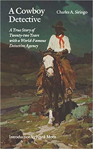 A Cowboy Detective: A True Story of Twenty Two Years with a World Famous Detective Agency