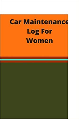 Car maintenance Log For Women: Keep simple and complete records of your car's maintenance, repairs, and costs (Car Maintenance for Women)