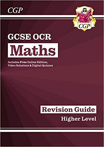 GCSE Maths OCR Revision Guide: Higher - for the Grade 9-1 Course (with Online Edition) (CGP GCSE Maths 9-1 Revision)