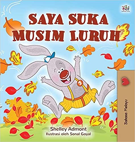 I Love Autumn (Malay Book for Kids) (Malay Bedtime Collection)
