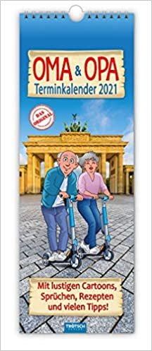 Familienkalender Oma & Opa 2021: Mit lustigen Cartoons, Sprüchen, Rezepten und vielen Tipps!