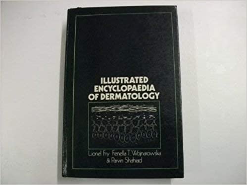 Illustrated Encyclopaedia of Dermatology