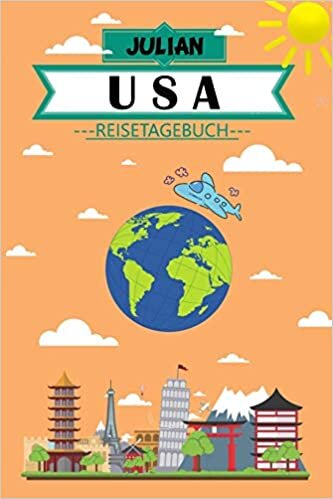 Julian USA Reisetagebuch: Dein persönliches Kindertagebuch fürs Notieren und Sammeln der schönsten Erlebnisse in USA | Geschenkidee für Abenteurer | 120 Seiten zum Ausfüllen, Malen und Spaß haben