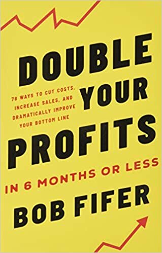 Double Your Profits in Six Months or Less indir