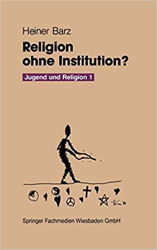 Religion Ohne Institution?: Eine Bilanz der sozialwissenschaftlichen Jugendforschung (Jugend und Religion) (German Edition)