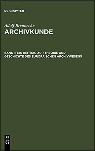 Ein Beitrag zur Theorie und Geschichte des europäischen Archivwesens indir