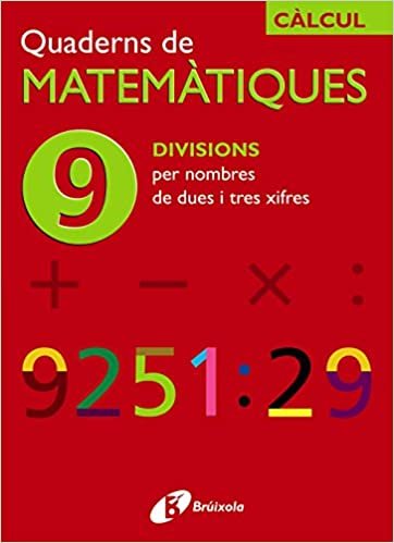 9 Divisions Per Nombres De Dues I Tres Xifres (Quaderns De Matematiques/ Mathematics Notebooks)