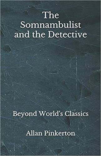 The Somnambulist and the Detective: Beyond World's Classics