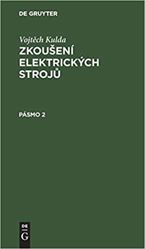 Vojtěch Kulda: Zkousení Elektrických Strojů. Pásmo 2 (Zkousení Elektrických Stroju)