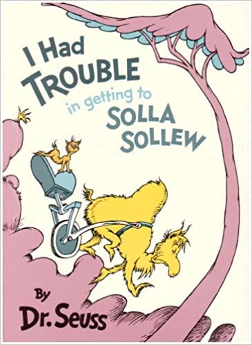 I Had Trouble getting to Solla Sollew (Classic Seuss) indir