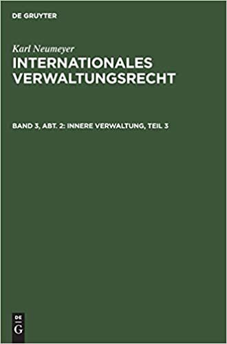 Innere Verwaltung, Teil 3 (Karl Neumeyer: Internationales Verwaltungsrecht): Band 3, Abt. 2 indir