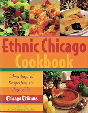 Ethnic Chicago Cookbook: Ethnic-Inspired Recipes from the Pages of the Chicago Tribune