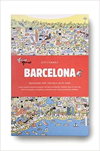CITIxFamily City Guides - Barcelona: Designed for travels with kids