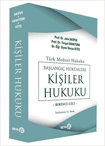 Türk Medeni Hukuku Başlangıç Hükümleri Kişiler Hukuku: 1. Cilt
