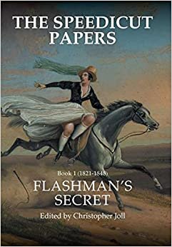 The Speedicut Papers: Book 1 (1821-1848): Flashman's Secret