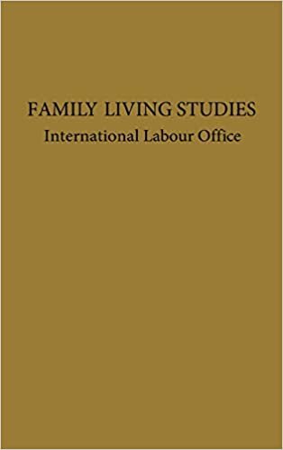 Family Living Studies, a Symposium. (International Labor Office Studies and Reports)