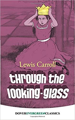 Through the Looking-Glass (Dover Children's Evergreen Classics) (Dover Evergreen Classics) indir