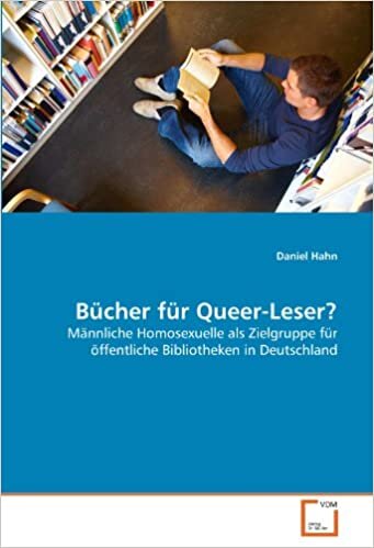 Bücher für Queer-Leser?: Männliche Homosexuelle als Zielgruppe für öffentliche Bibliotheken in Deutschland