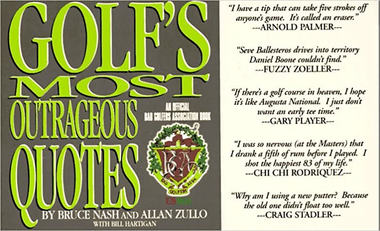 Golf's Most Outrageous Quotes: An Official Bad Golfers Association Book (Official Bad Golfers Association Book S.)